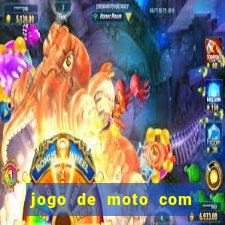 jogo de moto com dinheiro infinito